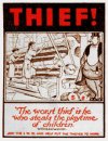 Voleur ! — Le pire des voleurs est celui qui vole aux enfants la possiblité de jouer (Haywood)<br />iww.org